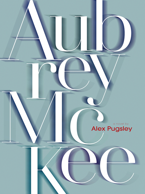 Title details for Aubrey McKee by Alex Pugsley - Available